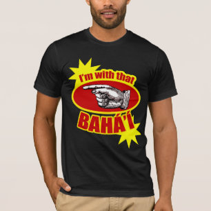 Ik ben met die Baha'i T-shirt