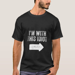 Ik ben met dit Idiot Funny Gezegde Sarcastic T-shirt