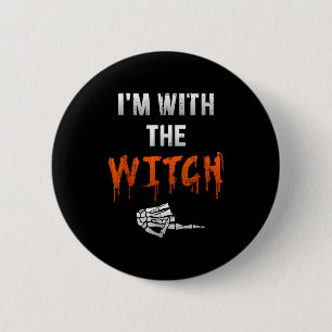 Ik ben met heks skelet hand grappig halloween echt ronde button 5,7 cm