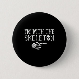 Ik ben met het skelet Halloween Funny Sarcastic LA Ronde Button 5,7 Cm