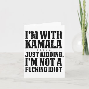 Ik ben met Kamala, grapje, ik ben geen domme buite Kaart