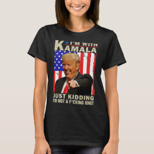 Ik ben met Kamala, grapje, ik ben geen F idioot Tr T-shirt