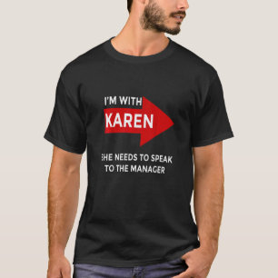 Ik ben met Karen Ze moet met de manager spreken T-shirt