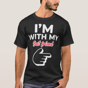 Ik ben met mijn beste vriend Cute Couples BFF T-shirt