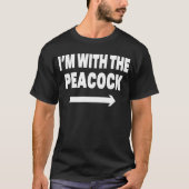 Ik ben met Peacock Funny Matching Costume Hallowee T-shirt (Voorkant)