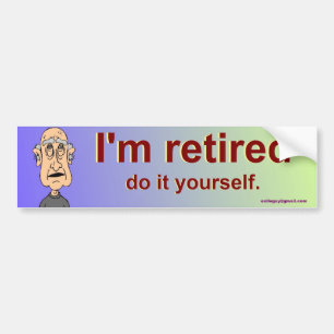 Ik ben met pensioen bumpersticker