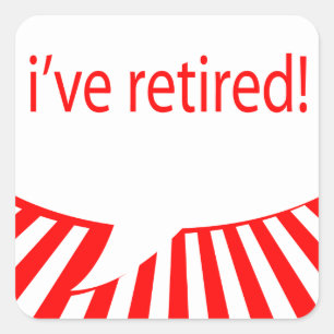 Ik ben met pensioen. (komische bel) vierkante sticker