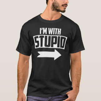Ik ben met stomme T-shirt grappig sarcastisch pijl