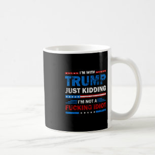 Ik ben met Trump, grapje, ik ben geen Ing idioot S Koffiemok