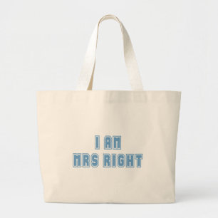 Ik ben mevrouw Right Grote Tote Bag