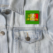 Ik ben Mexicaanse Button. Vierkante Button 5,1 Cm (In situ)