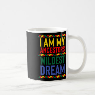Ik ben mijn ancestoren Wildest Dream Black History Koffiemok