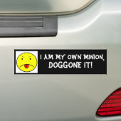 IK BEN MIJN EIGEN MINION, DOGGONE HET! BUMPERSTICKER (Op auto)