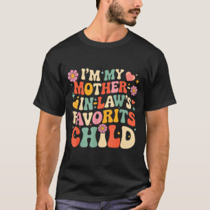 Ik ben mijn schoonmoeders favoriete kind grappige t-shirt