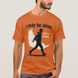 Ik ben misschien alleen, maar niet te stoppen-Moti T-shirt