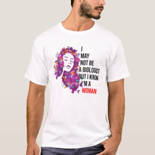 Ik ben misschien geen bioloog, maar ik weet dat ik t-shirt
