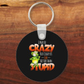 Ik ben misschien gek, maar gek is beter dan stom p sleutelhanger (Voorkant)