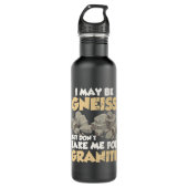 Ik ben misschien Gneiss geoloog, geoloog en rotsve Waterfles (Voorkant)