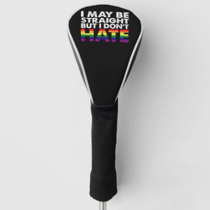 Ik ben misschien hetero, maar ik haat LGBT Gay nie Golfheadcover
