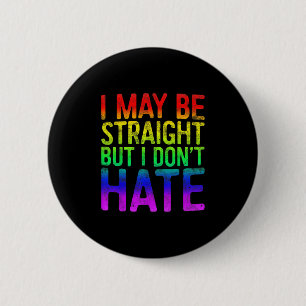 Ik ben misschien hetero, maar ik haat Lgbt Pride n Ronde Button 5,7 Cm