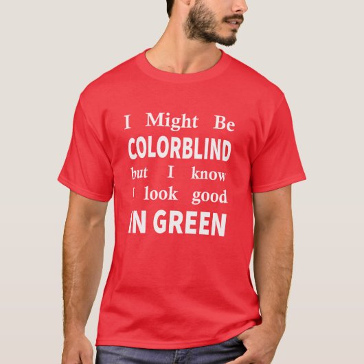 Ik ben misschien kleurenblind, maar ik weet dat ik t-shirt (Voorkant)