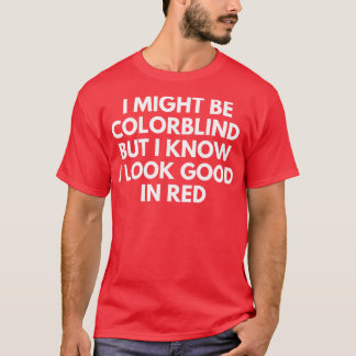 Ik ben misschien kleurenblindelings, maar ik weet t-shirt