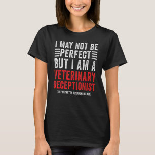 Ik ben misschien niet perfect dierenarts reception t-shirt