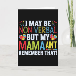 Ik ben misschien niet verbaal, maar mijn mama heri kaart