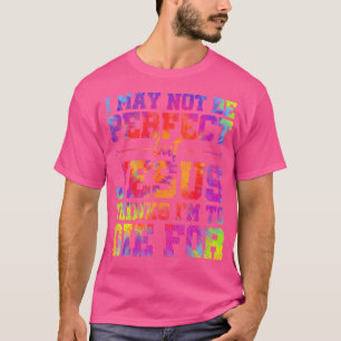 Ik ben misschien niet volmaakt, maar Jezus Christe T-shirt