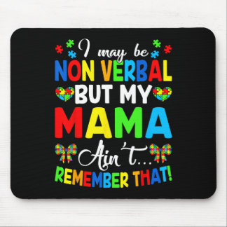 Ik ben misschien non-verbaal, maar mijn moeder her muismat