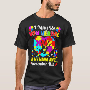 Ik ben misschien non-verbaal, maar mijn moeder her t-shirt