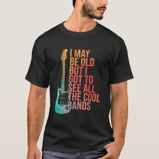 Ik ben misschien oud, maar ik heb alle bands op gi t-shirt