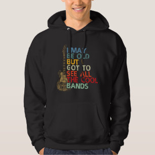 Ik ben misschien oud, maar ik heb alle coole bands hoodie