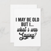 Ik ben misschien oud, maar ik was Gezegde grappige Bedankkaart (Voorkant / Achterkant)