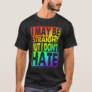 Ik ben misschien recht, maar ik haat het niet t-shirt