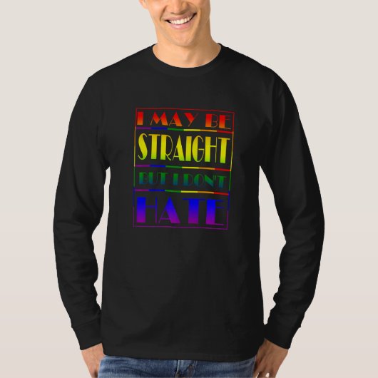 Ik ben misschien recht, maar ik haat LGBT Proud Al T-shirt (Voorkant)