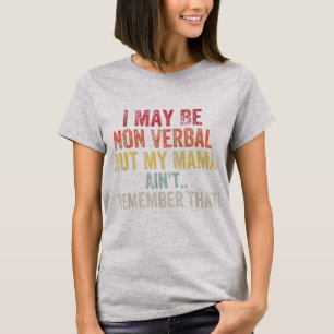 Ik ben misschien wel niet verbaal, maar mijn moede t-shirt