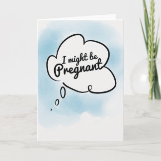 Ik ben misschien zwanger. aankondiging