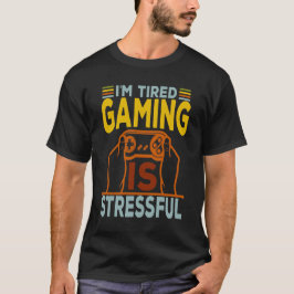 Ik ben moe dat gamen stressvol is t-shirt