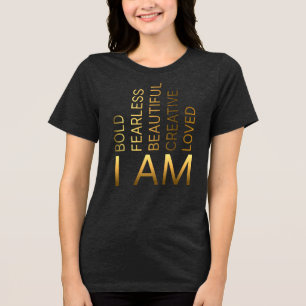 Ik ben moedig, onbevreesd, mooi, creatief, geliefd Tri-Blend shirt