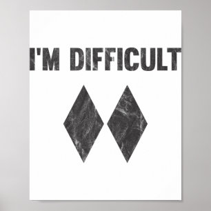 Ik ben moeilijk dubbel zwart diamant ski snowboard poster