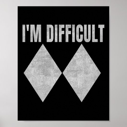 Ik ben moeilijk grappig dubbele zwarte diamanten s poster (Voorkant)