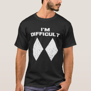 Ik ben moeilijk grappige dubbele zwarte diamanten t-shirt
