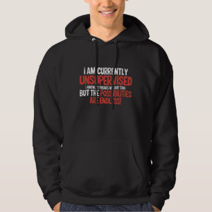 Ik ben momenteel onbewaakt sarcastisch humoristisc hoodie