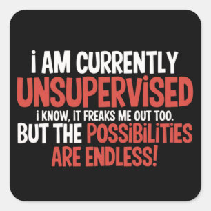 Ik ben momenteel onbewaakt sarcastisch humoristisc vierkante sticker