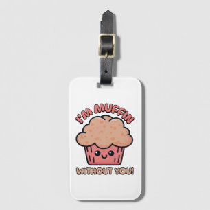 Ik ben Muffin Zonder Jou! Muffin Cartoon Bagagelabel