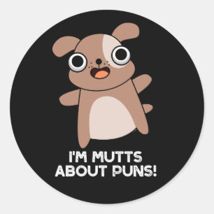 Ik ben Mutts Over Puns Funny Dog Pun Dark BG Ronde Sticker