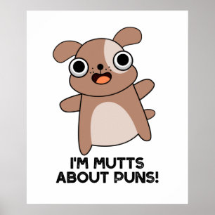 Ik ben Mutts Over Puns Funny Dog Pun Poster