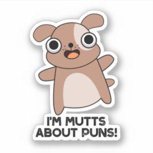 Ik ben Mutts Over Puns Funny Dog Pun Sticker