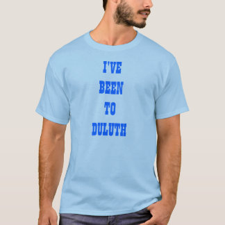 IK BEN NAAR DULUTH GEWEEST T-SHIRT